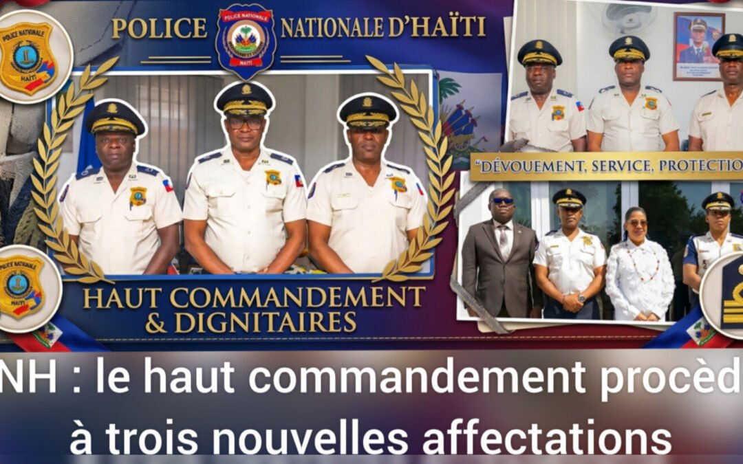 PNH : le haut commandement procède à trois nouvelles affectations