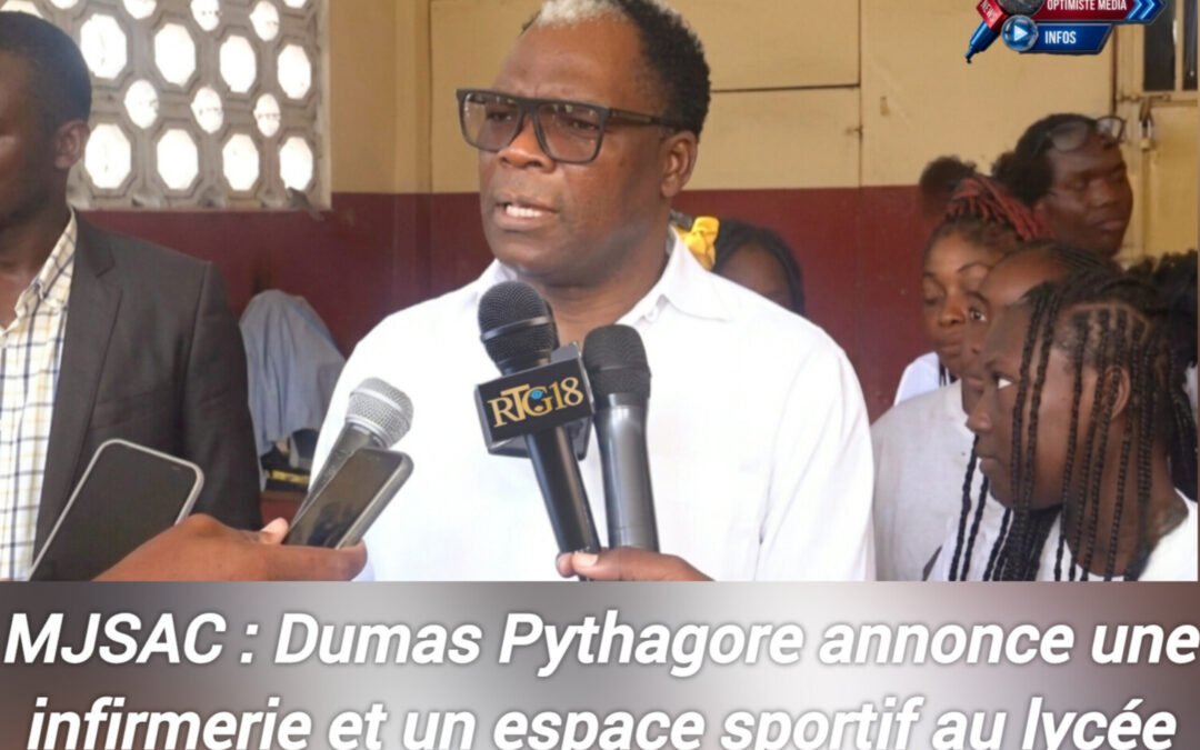 MJSAC : Dumas Pythagore annonce une infirmerie et un espace sportif au lycée Horatius Laventure