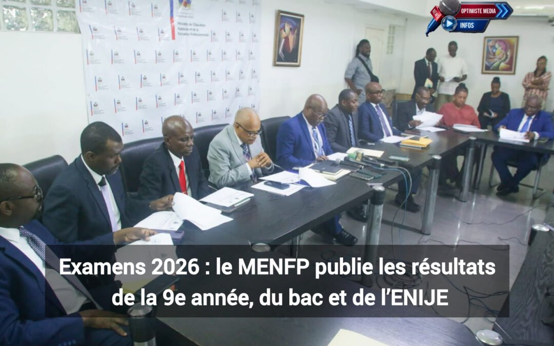 Examens 2026 : le MENFP publie les résultats de la 9e année, du bac et de l’ENIJE